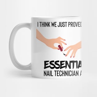 i think we just proved how nail technician are essential Mug